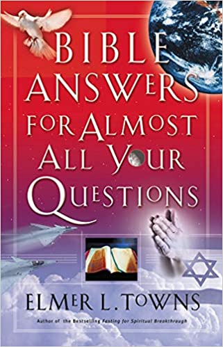 Bible Answers for Almost All Your Questions PB - Elmer L Towns